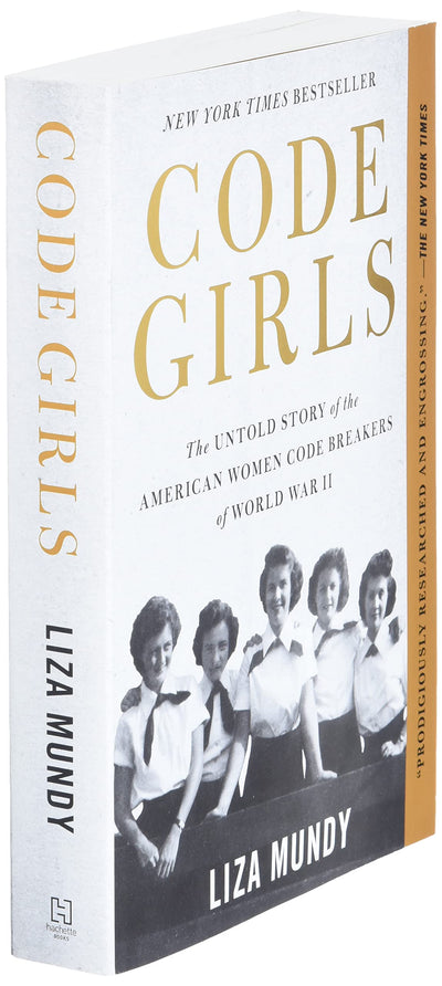 Code Girls: The Untold Story of the American Women Code Breakers of World War II