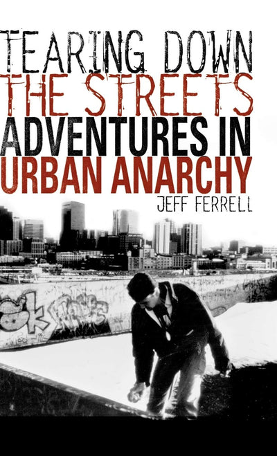 Tearing Down the Streets: Adventures in Urban Anarchy