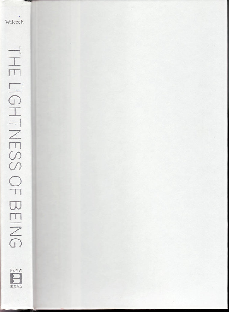 The Lightness of Being: Mass, Ether, and the Unification of Forces — back cover