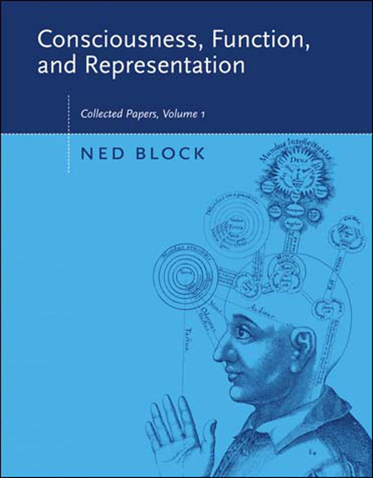 Consciousness, Function, and Representation, Volume 1: Collected Papers (A Bradford Book; Collected Papers)