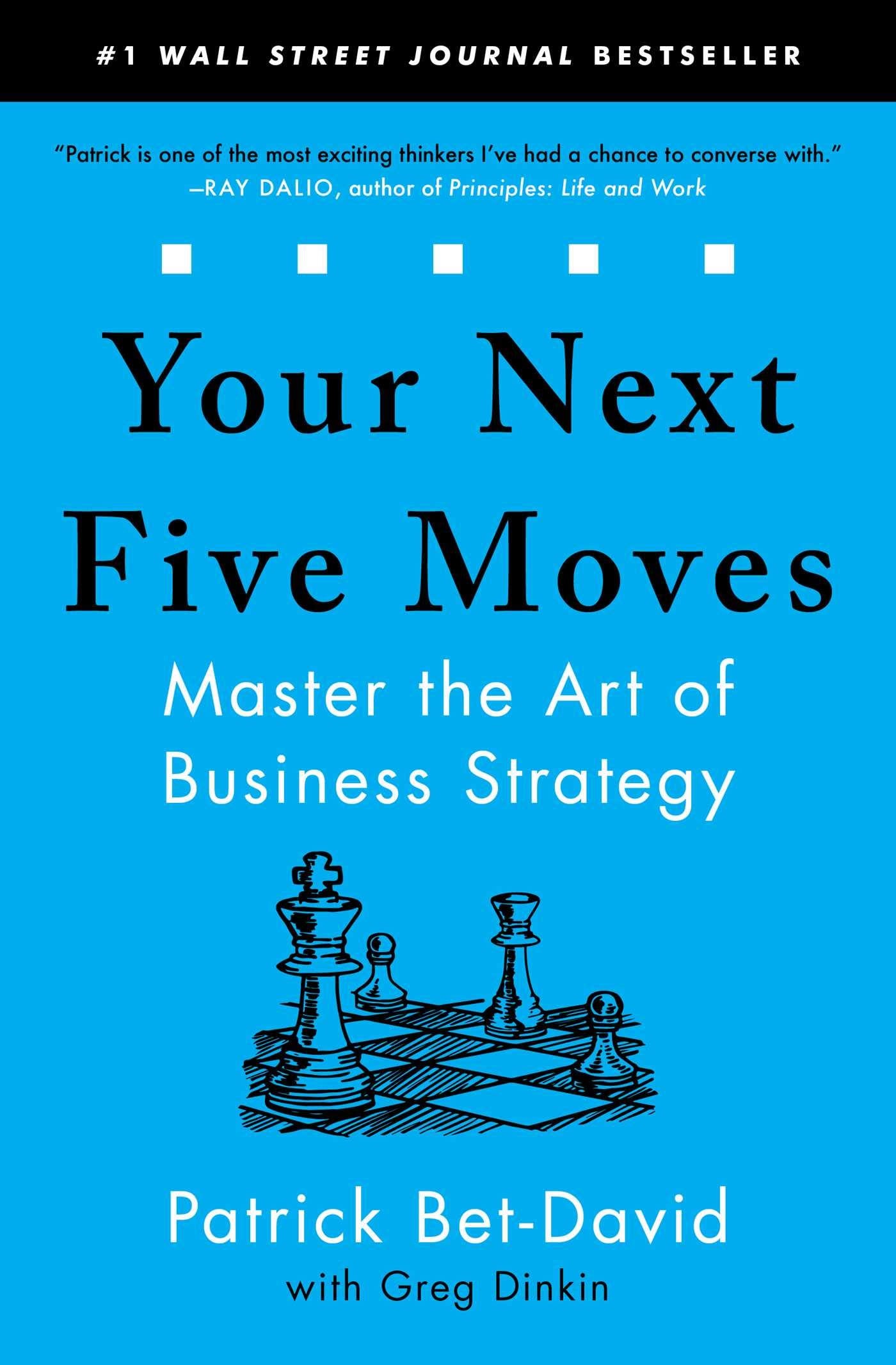 Your Next Five Moves: Master the Art of Business Strategy