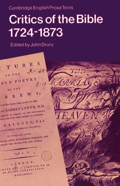 Critics of the Bible, 1724-1873 (Cambridge English Prose Texts)