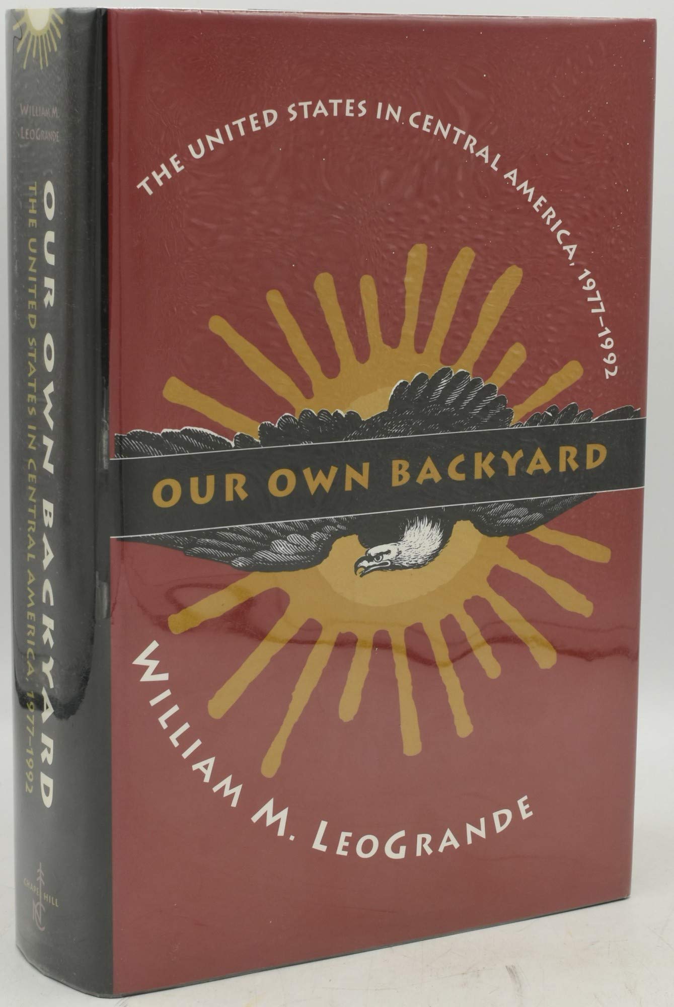 Our Own Backyard: The United States in Central America, 1977-1992