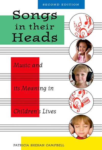 Songs in Their Heads: Music and its Meaning in Children's Lives, Second Edition
