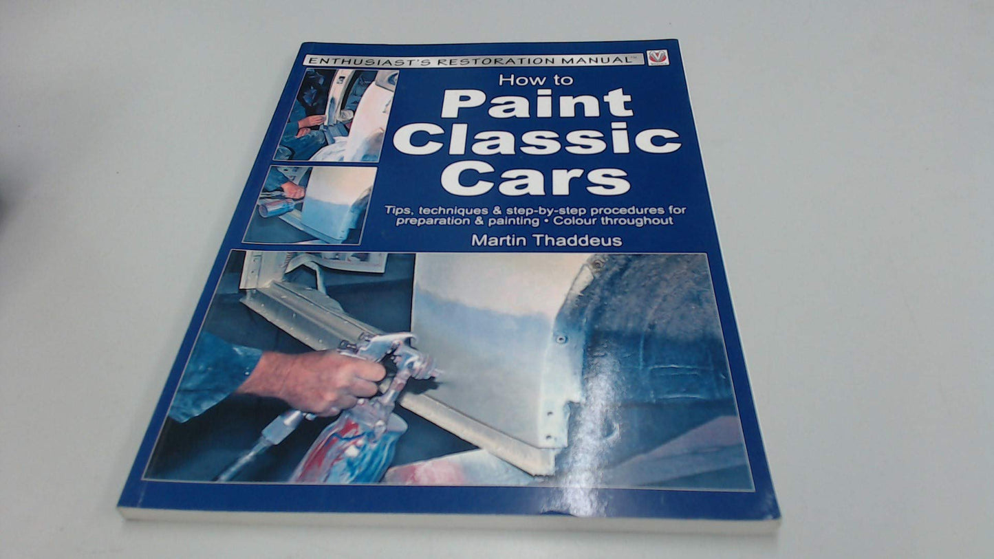 How to Paint Classic Cars (Enthusiast's Restoration Manual)