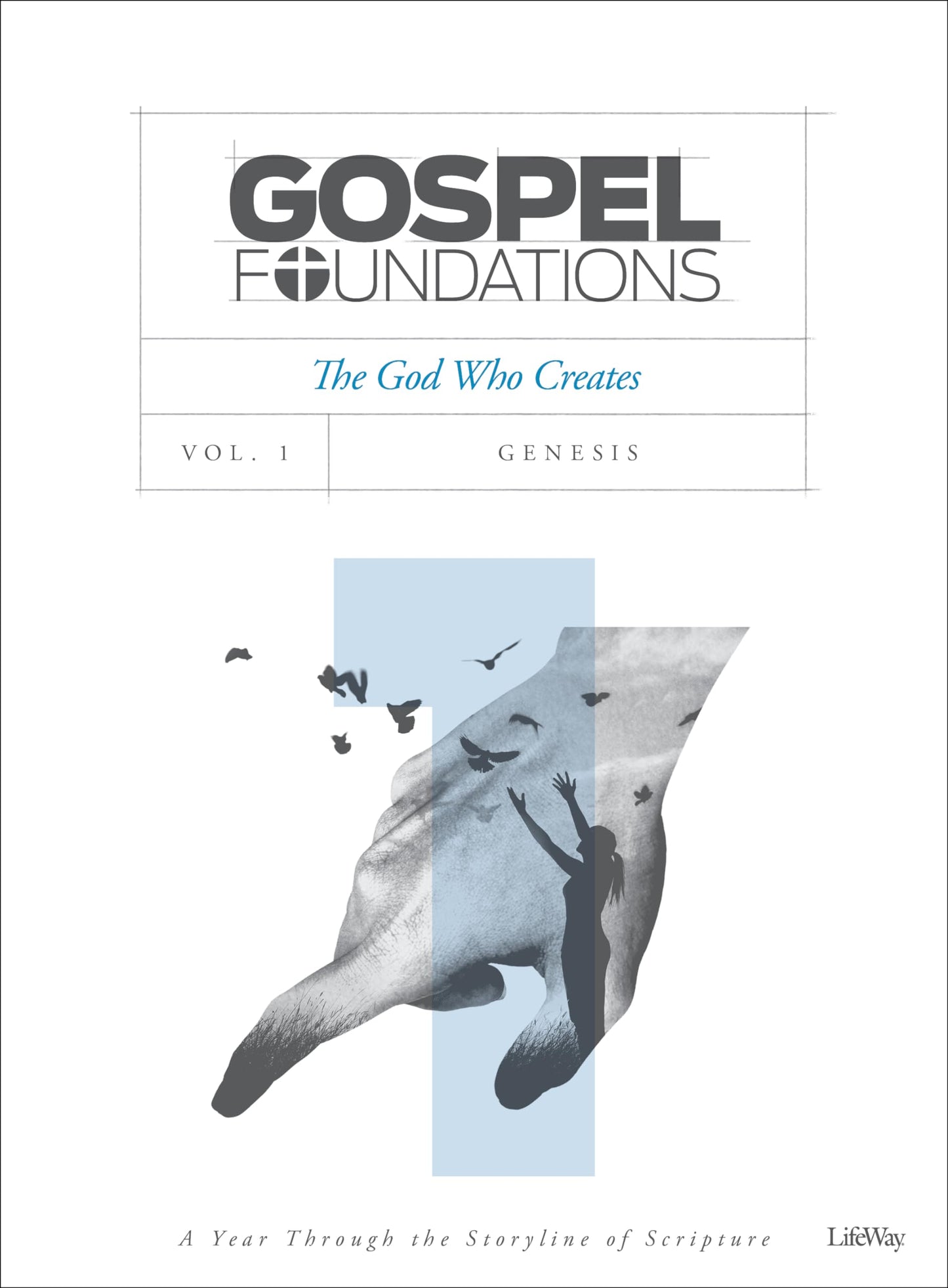 Gospel Foundations - Volume 1 - Bible Study Book: The God Who Creates (The Gospel Project (TGP))