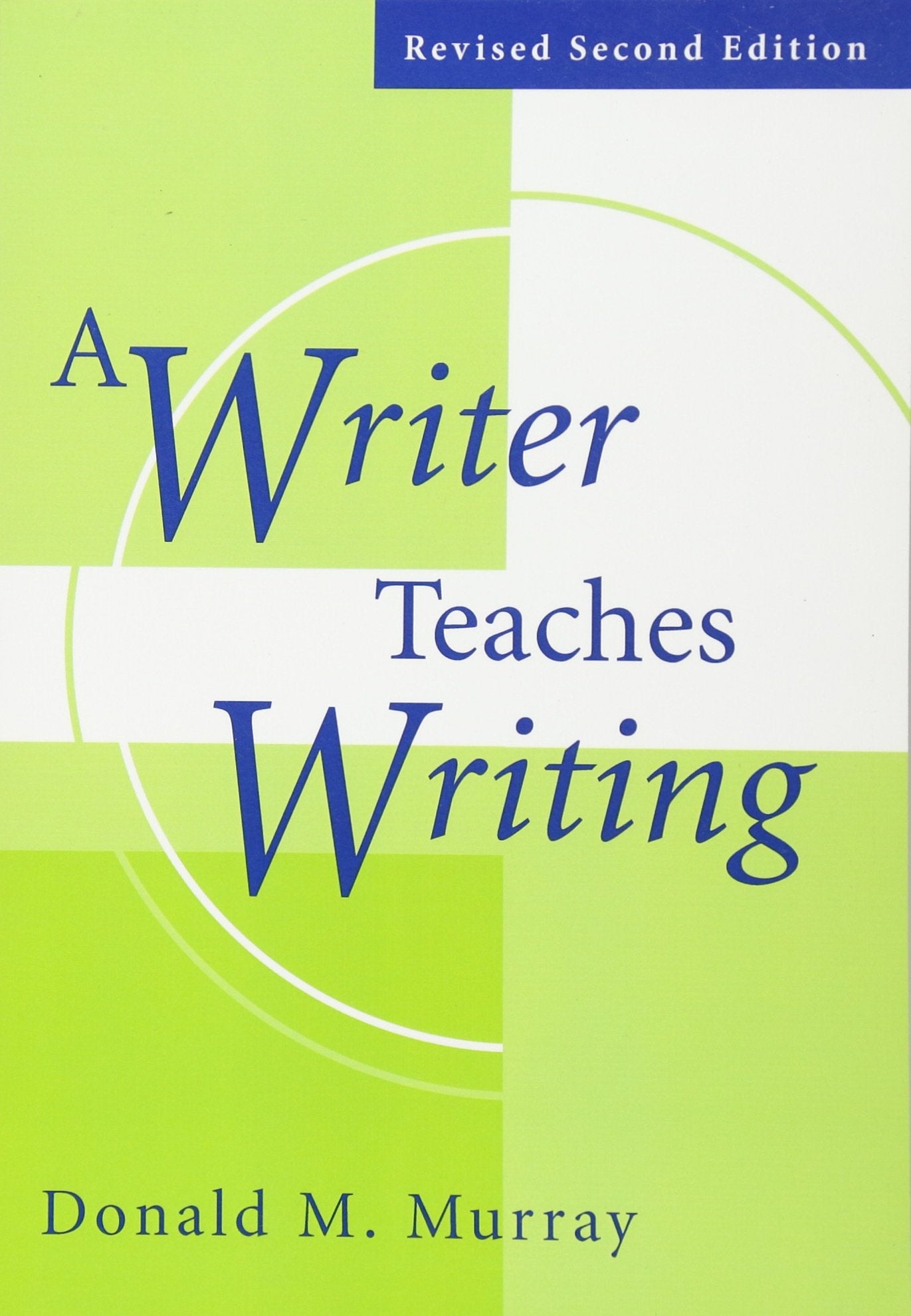 A Writer Teaches Writing Revised
