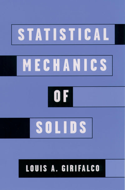 Statistical Mechanics of Solids (Monographs on the Physics and Chemistry of Materials)