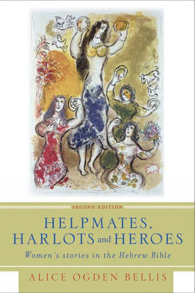 Helpmates, Harlots, and Heroes, Second Edition: Women's Stories in the Hebrew Bible