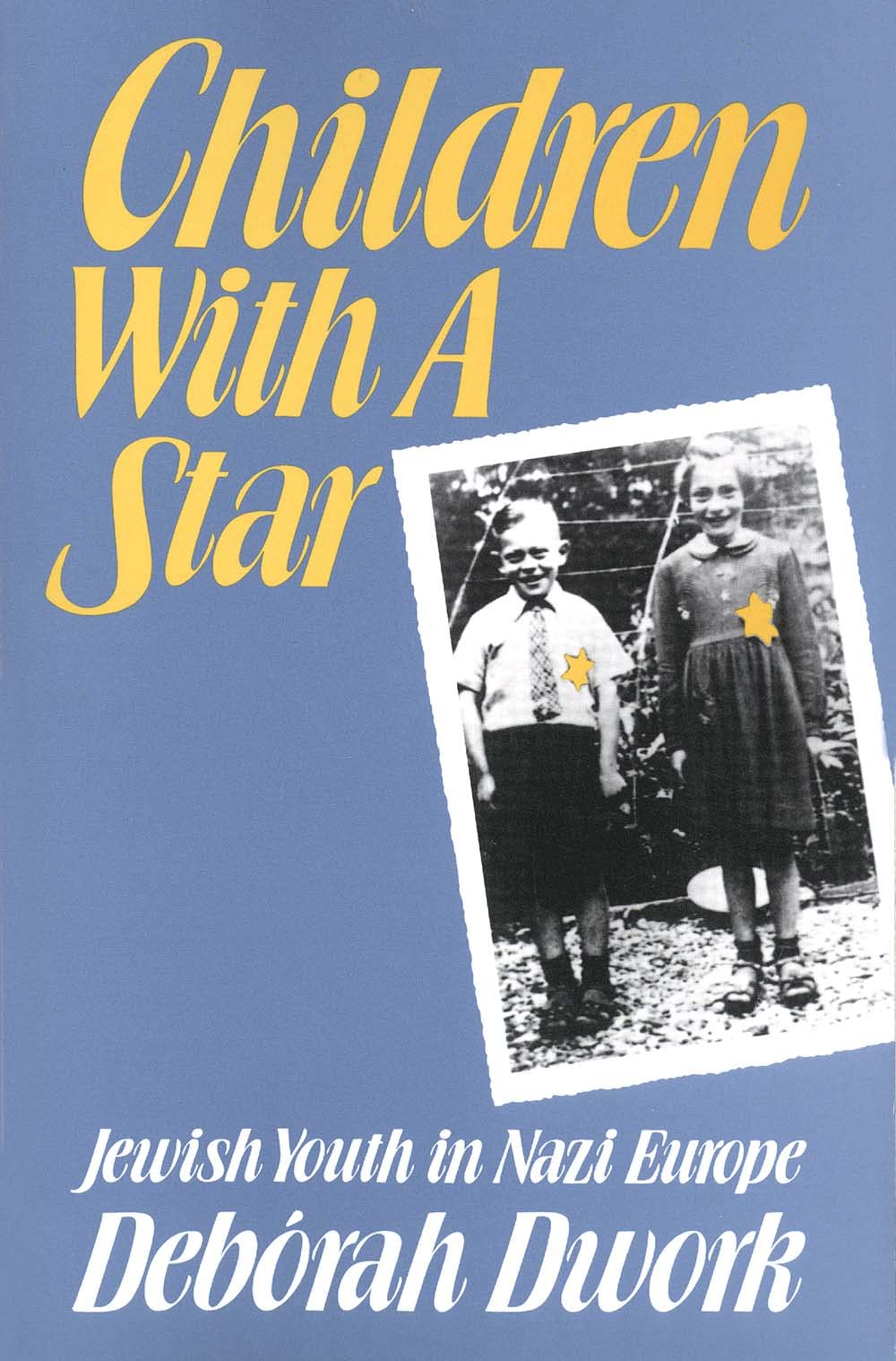 Children with a Star: Jewish Youth in Nazi Europe