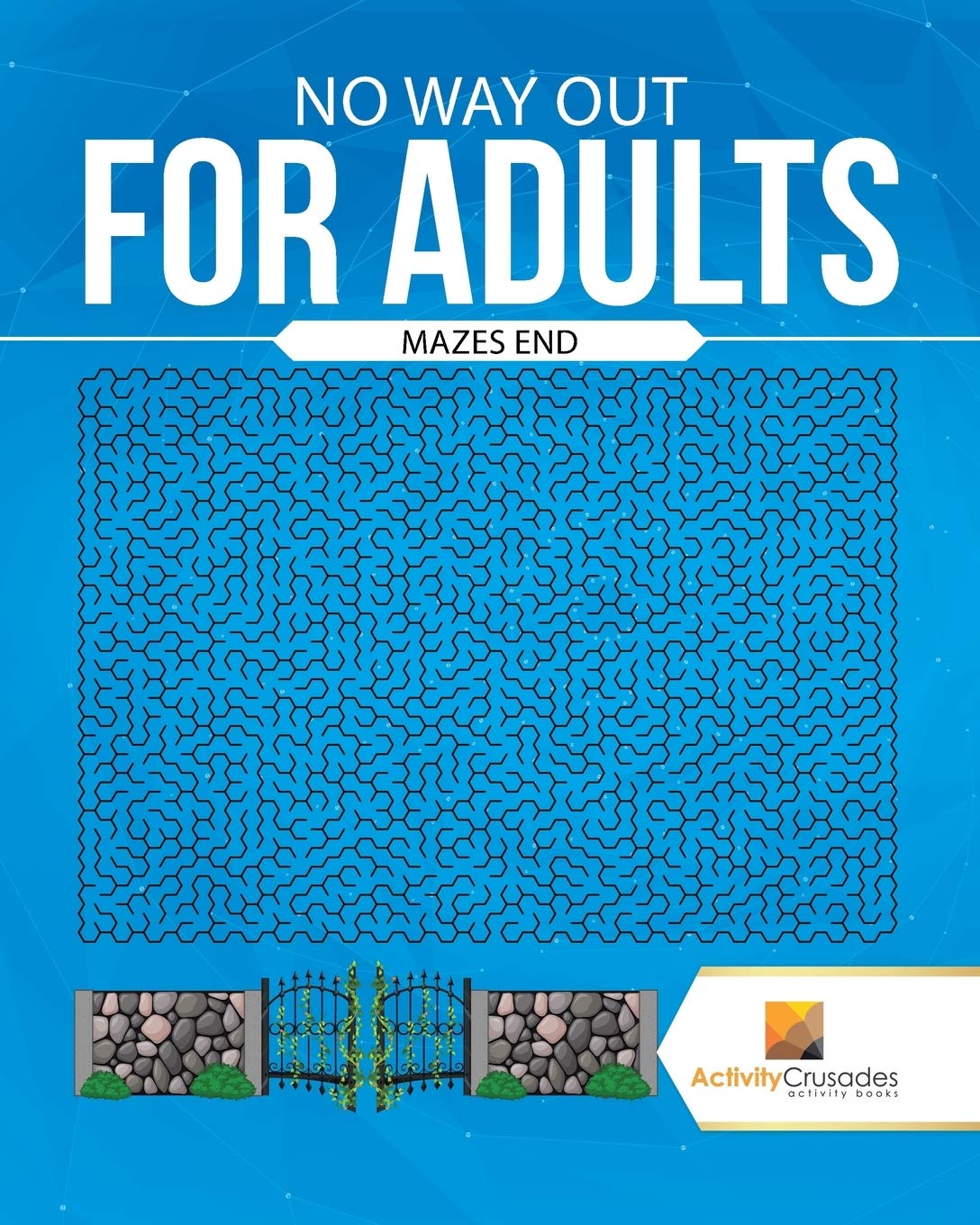 No Way Out For Adults : Mazes End