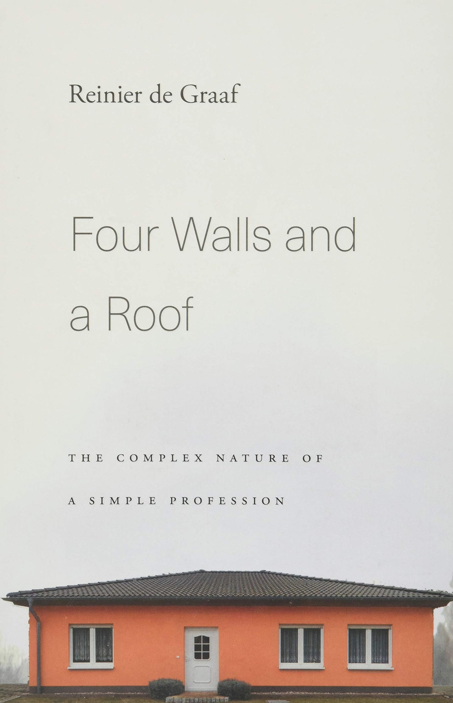 Four Walls and a Roof: The Complex Nature of a Simple Profes