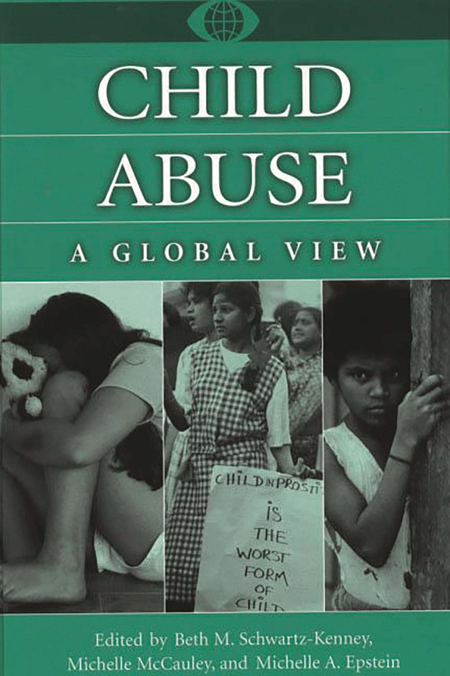 Child Abuse: A Global View (A World View of Social Issues)