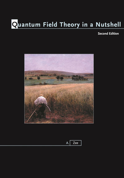 Quantum Field Theory in a Nutshell, 2nd Edition (In a nutshell)