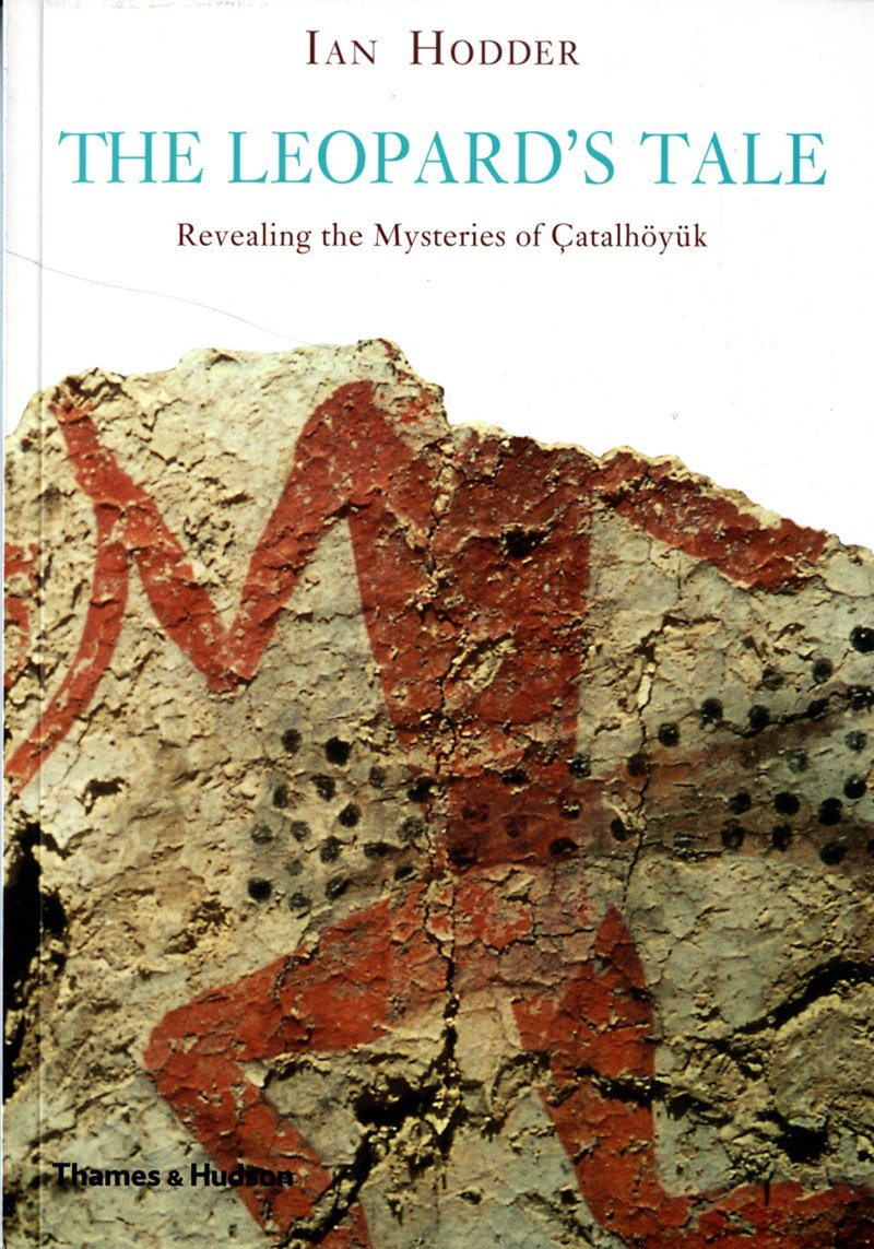 The Leopard's Tale: Revealing the Mysteries of atalhyk by Ho