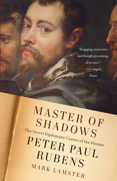 Master of Shadows: The Secret Diplomatic Career of the Paint