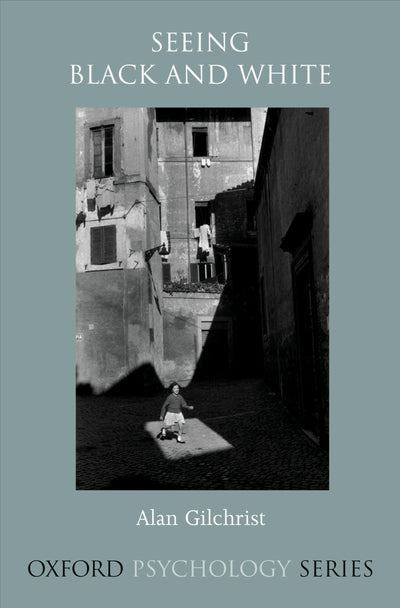 Seeing Black and White (Oxford Psychology Series)