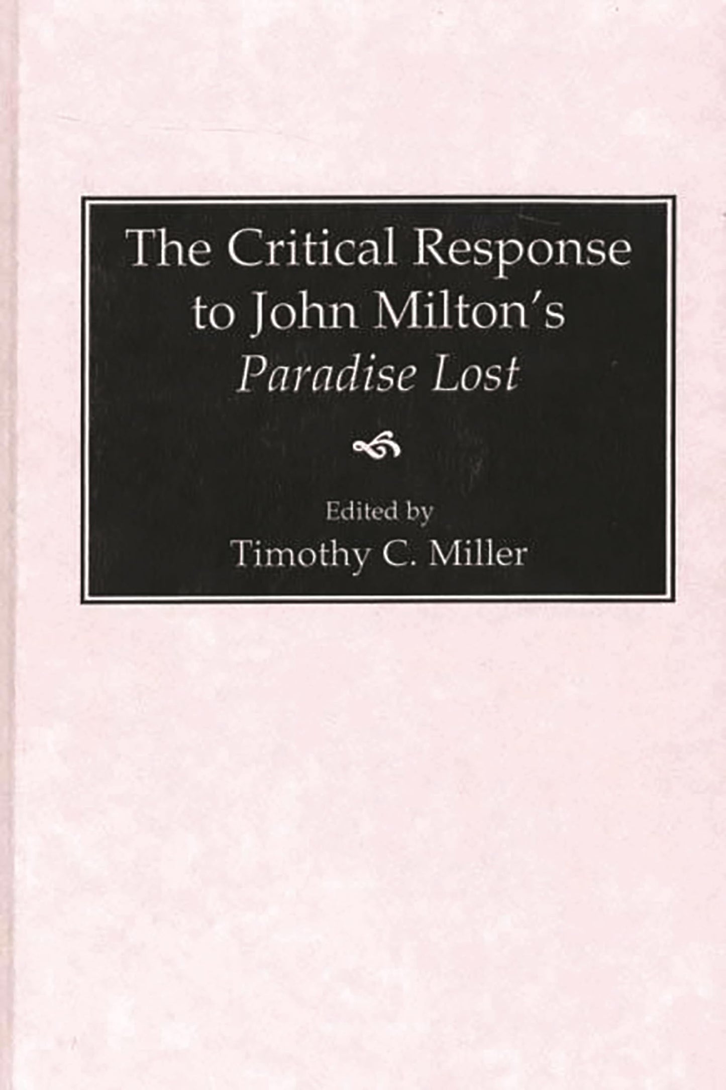 The Critical Response to John Milton's Paradise Lost: (Critical Responses in Arts and Letters)