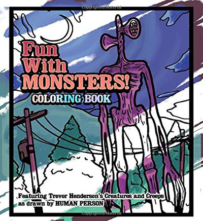 Fun With Monsters Coloring Book: Featuring Trevor Hendersons Creatures and Creeps (Coloring Books by Human Person)