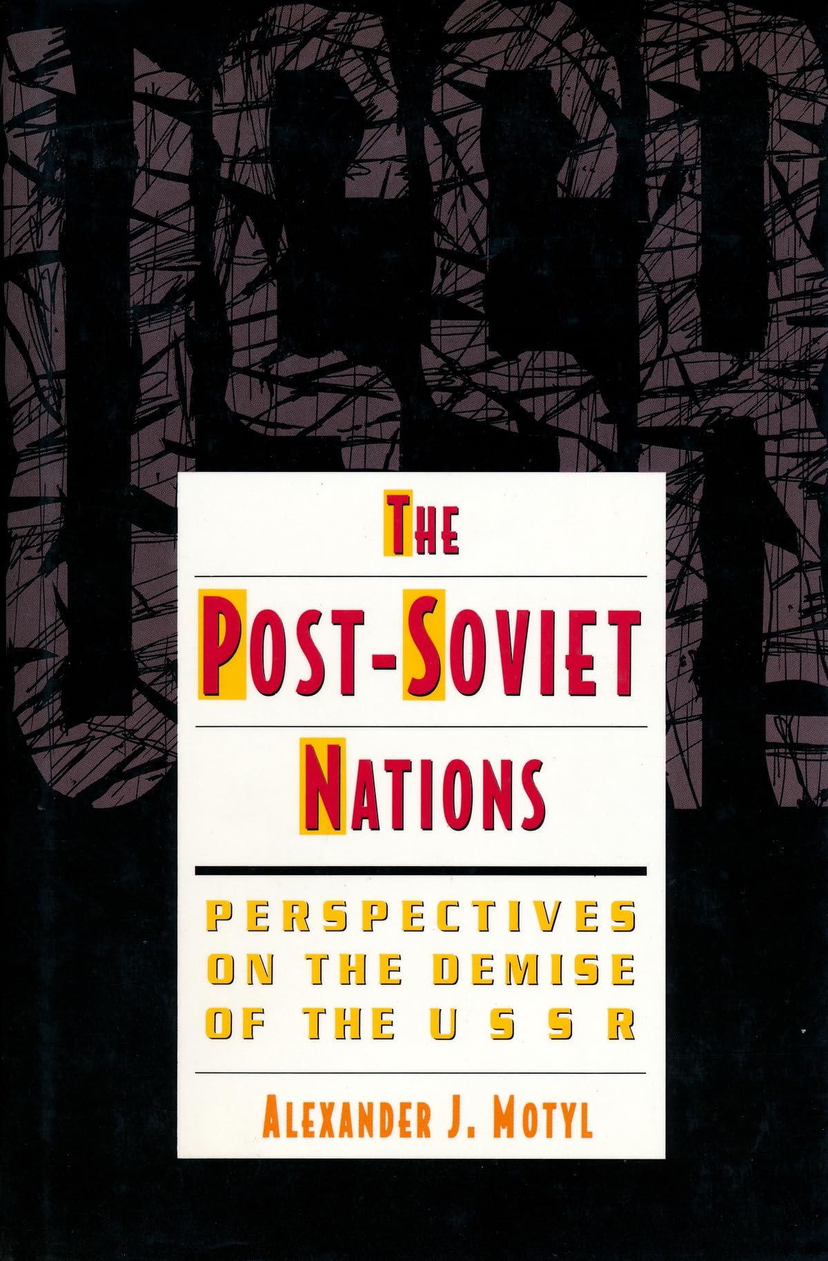The Post-Soviet Nations by Motyl, Alexander