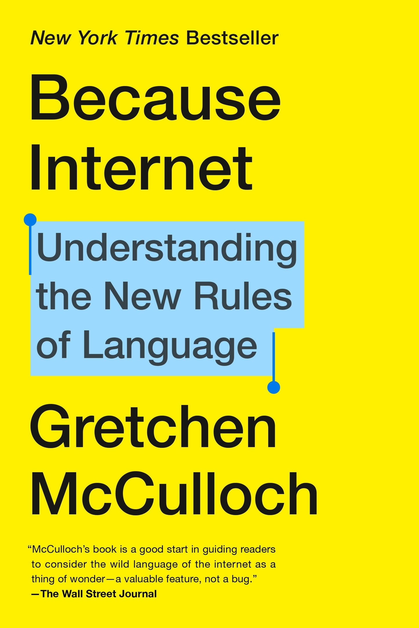 Because Internet: Understanding the New Rules of Language by