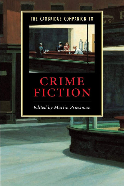 The Cambridge Companion to Crime Fiction (Cambridge Companions to Literature)