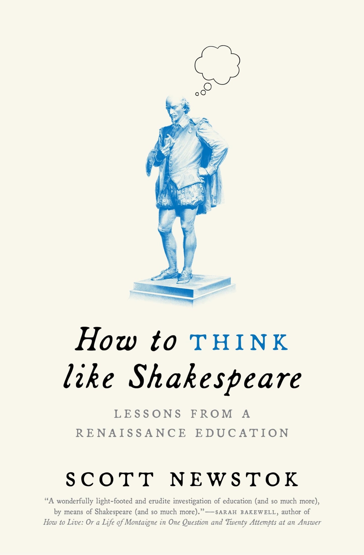 How to Think like Shakespeare: Lessons from a Renaissance Education (Skills for Scholars)