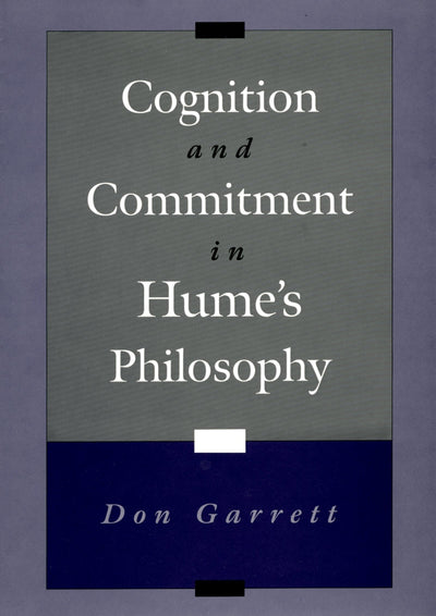 Cognition and Commitment in Hume's Philosophy by Garrett, Do