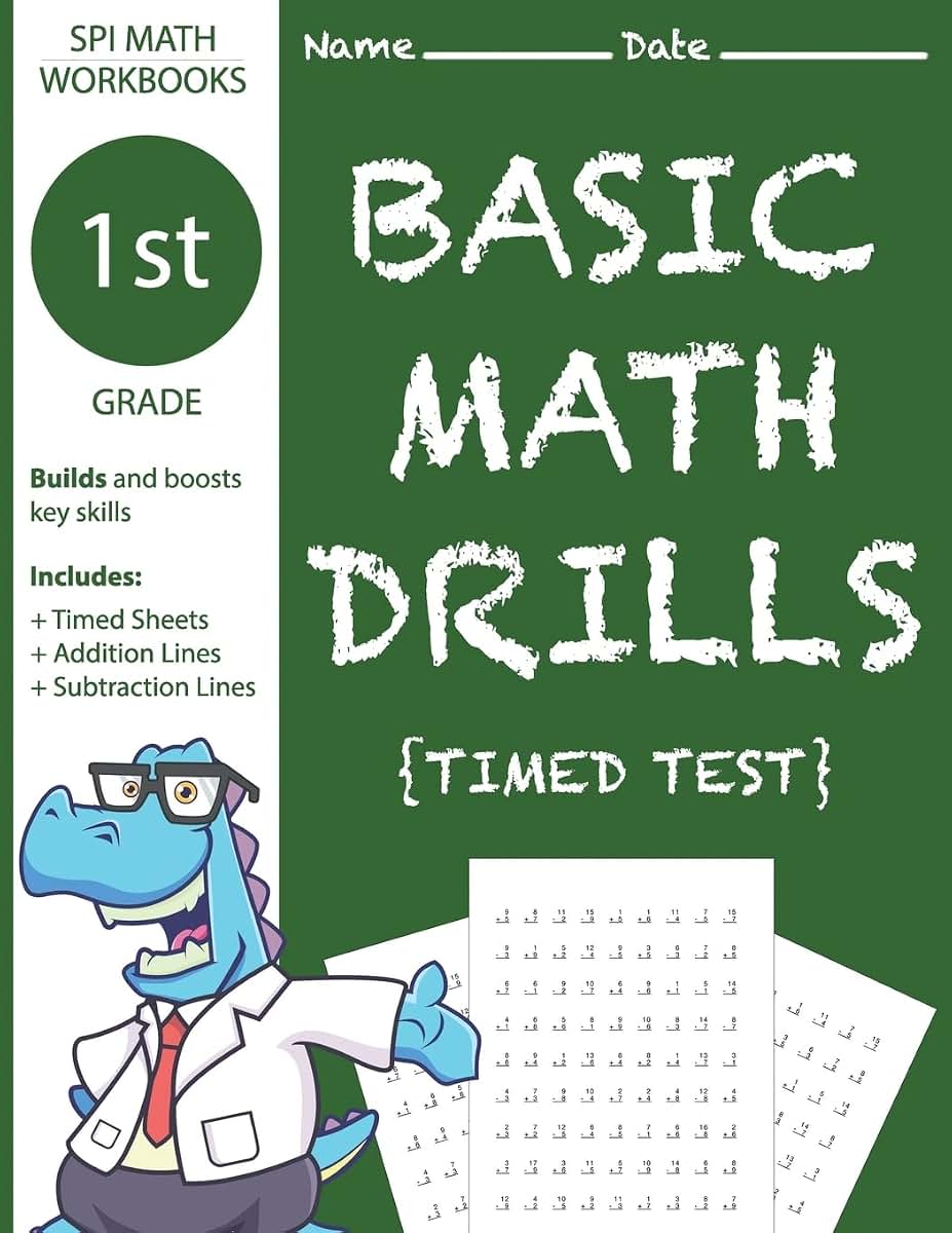1st Grade Basic Math Drills Timed Test: Builds and Boosts Key Skills Including Math Drills, Addition and Subtraction Problem worksheets . (SPI Math Workbooks) (Volume 3)