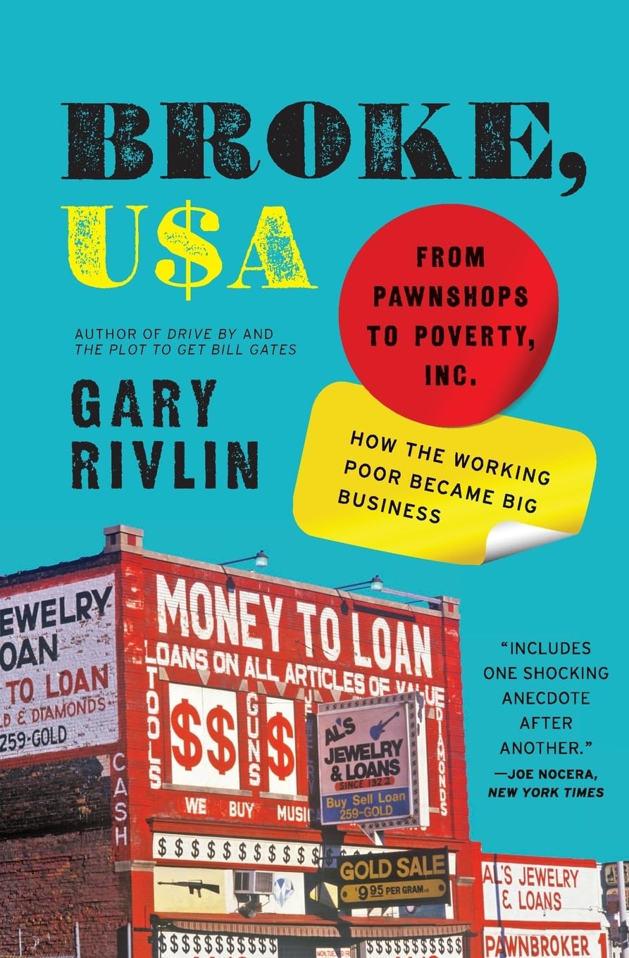 Broke, USA: From Pawnshops to Poverty, Inc.-How the Working Poor Became Big Business
