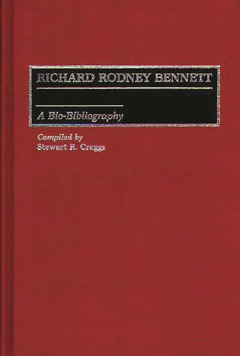 Richard Rodney Bennett: A Bio-Bibliography (Bio-Bibliographies in Music)
