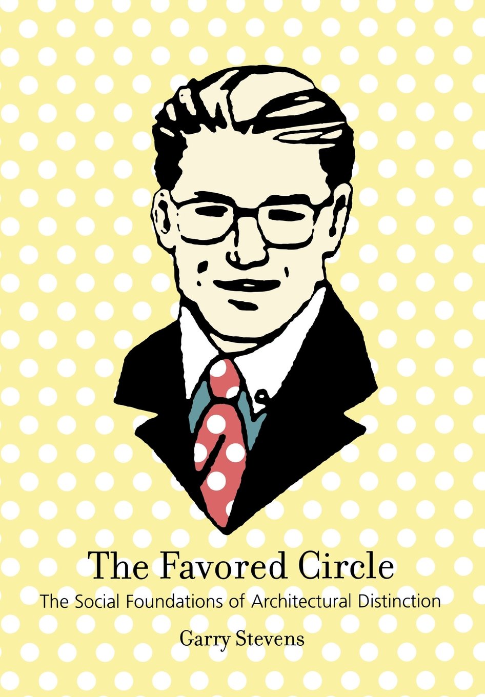 The Favored Circle: The Social Foundations of Architectural Distinction