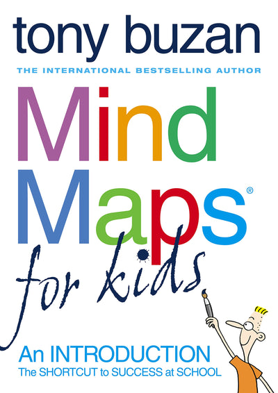 Mind Maps For Kids: The Shortcut to Success at School. An essential workbook for improving memory, focus, and study skills in young learners