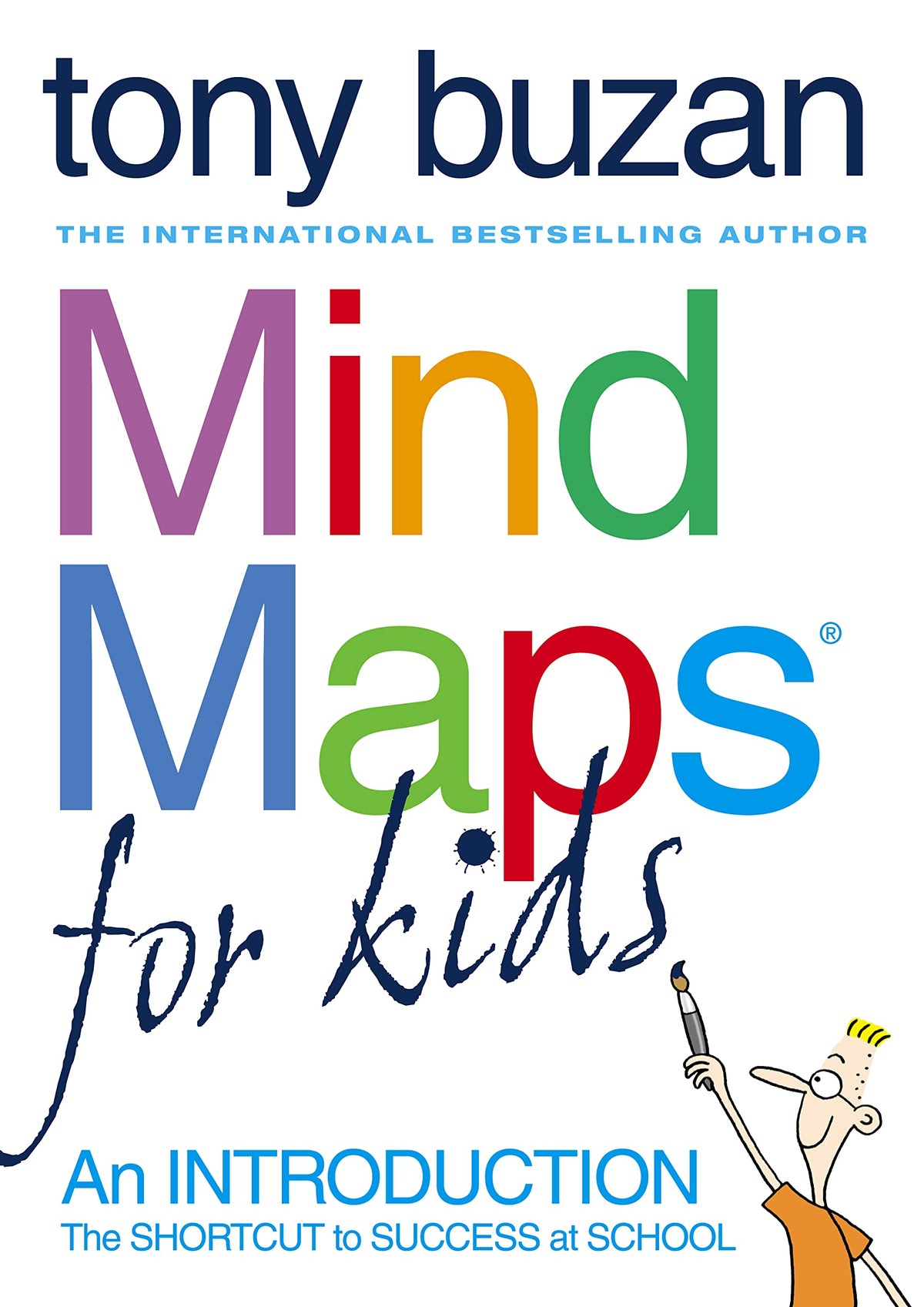 Mind Maps For Kids: The Shortcut to Success at School. An essential workbook for improving memory, focus, and study skills in young learners