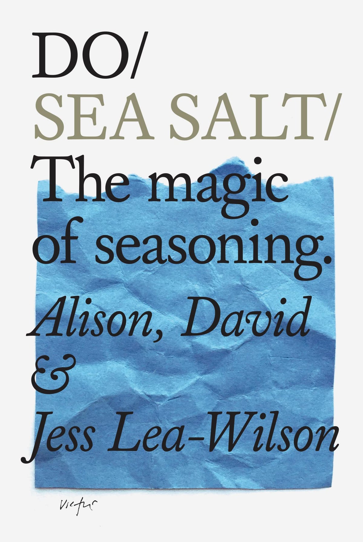 Do Sea Salt: The magic of seasoning. (Do Books, 21)