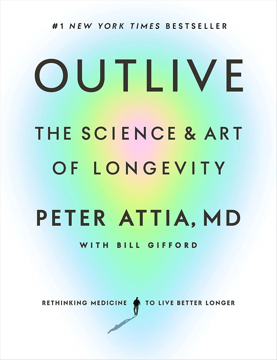 Outlive: The Science and Art of Longevity