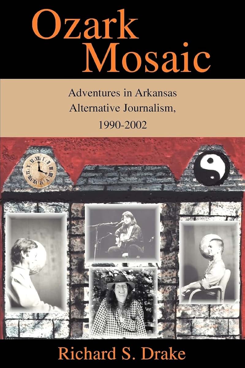 Ozark Mosaic: Adventures in Arkansas Alternative Journalism, 1990-2002