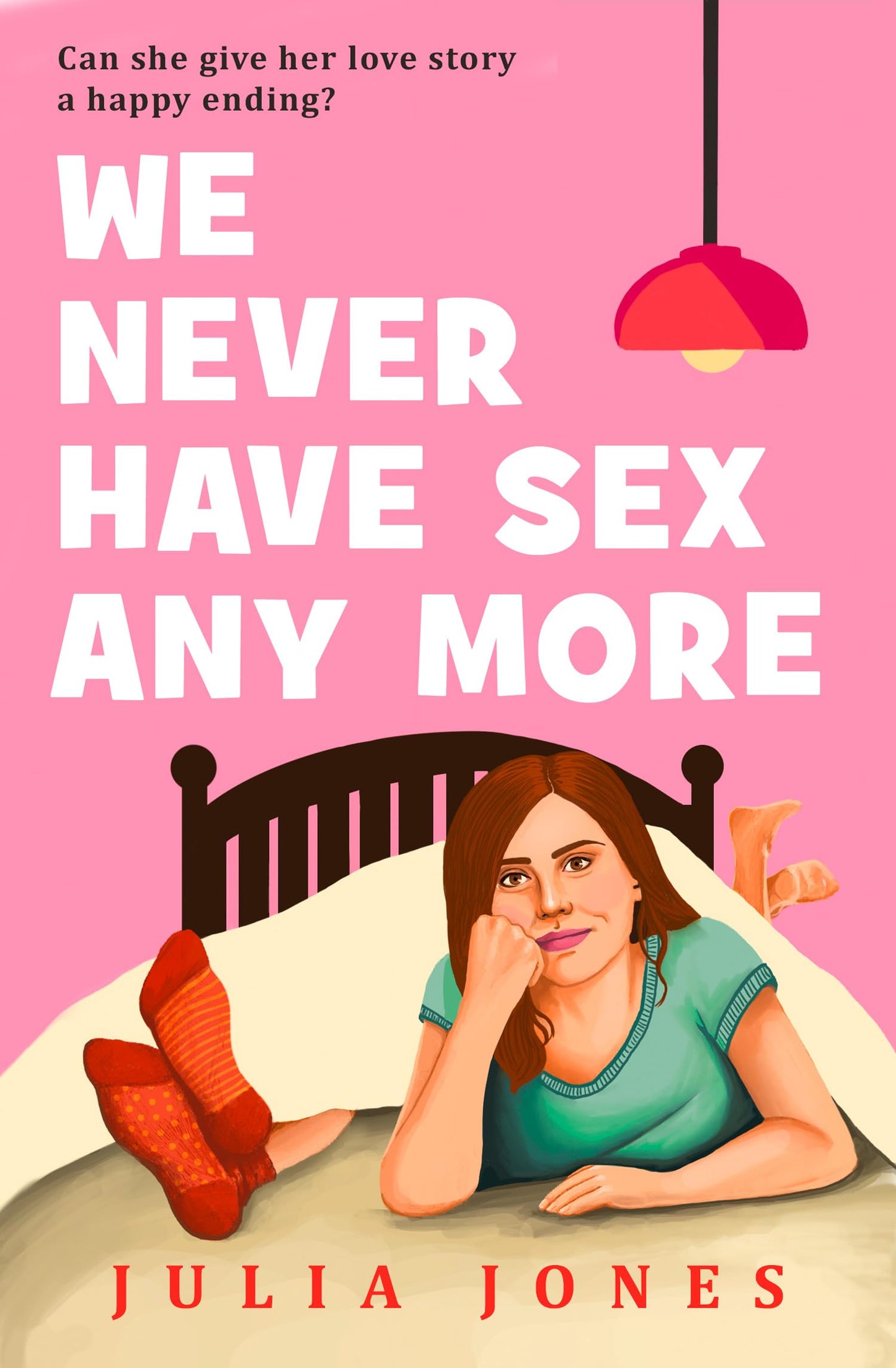 We Never Have Sex Any More: Can she give her love story a happy ending? The hilarious and relatable new must-read romcom for 2026!
