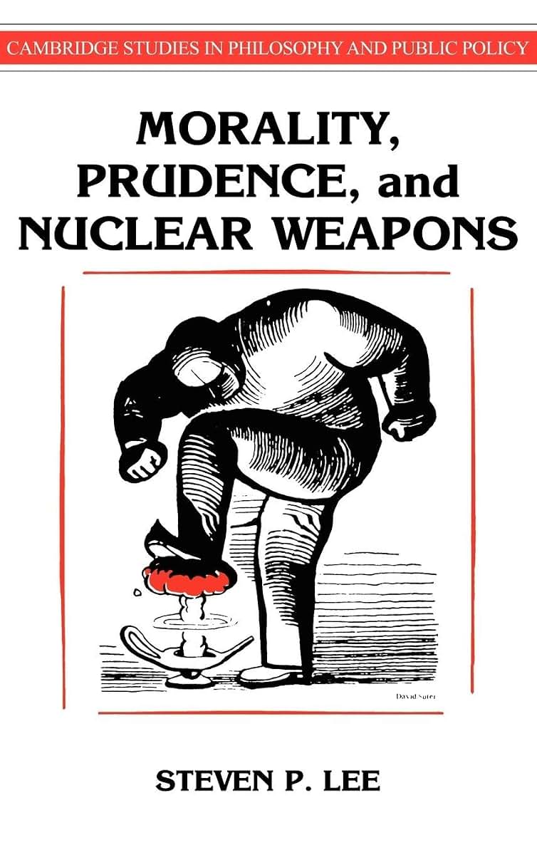 Morality, Prudence, and Nuclear Weapons (Cambridge Studies in Philosophy and Public Policy)