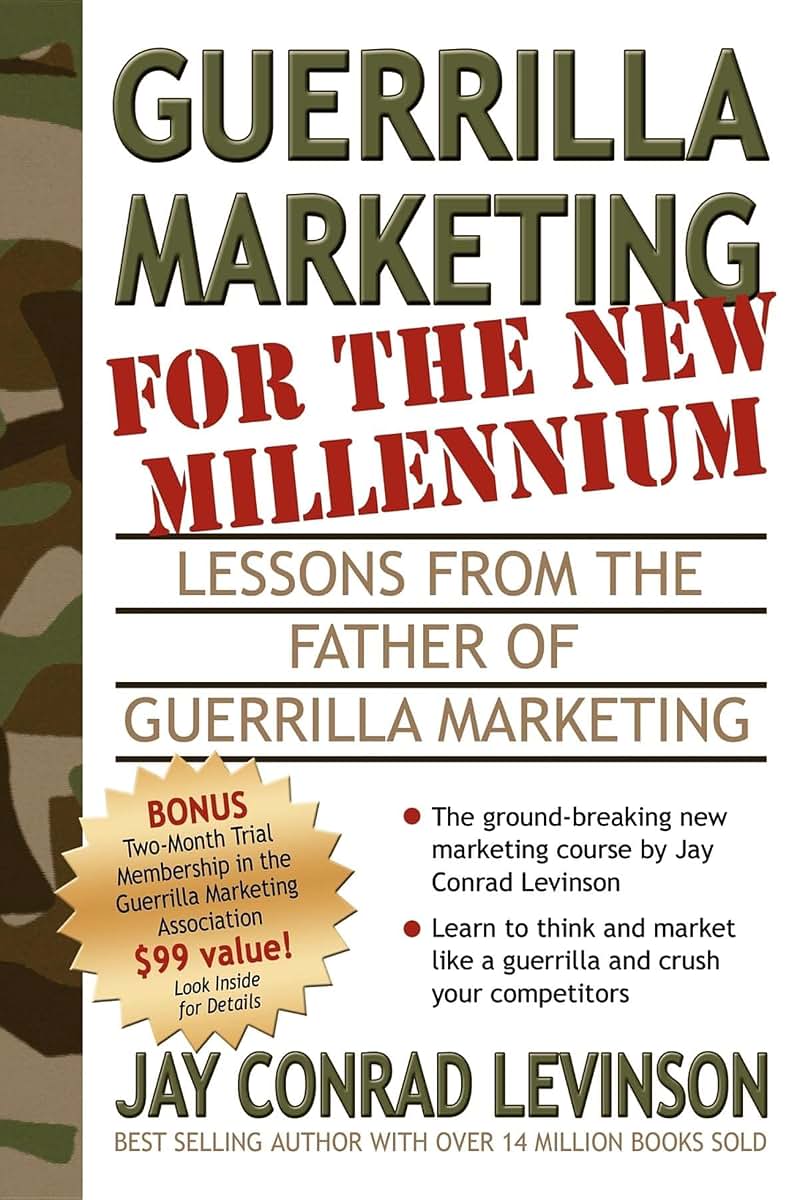 Guerrilla Marketing for the New Millennium: Lessons from the Father of Guerrilla Marketing (Guerilla Marketing Press)