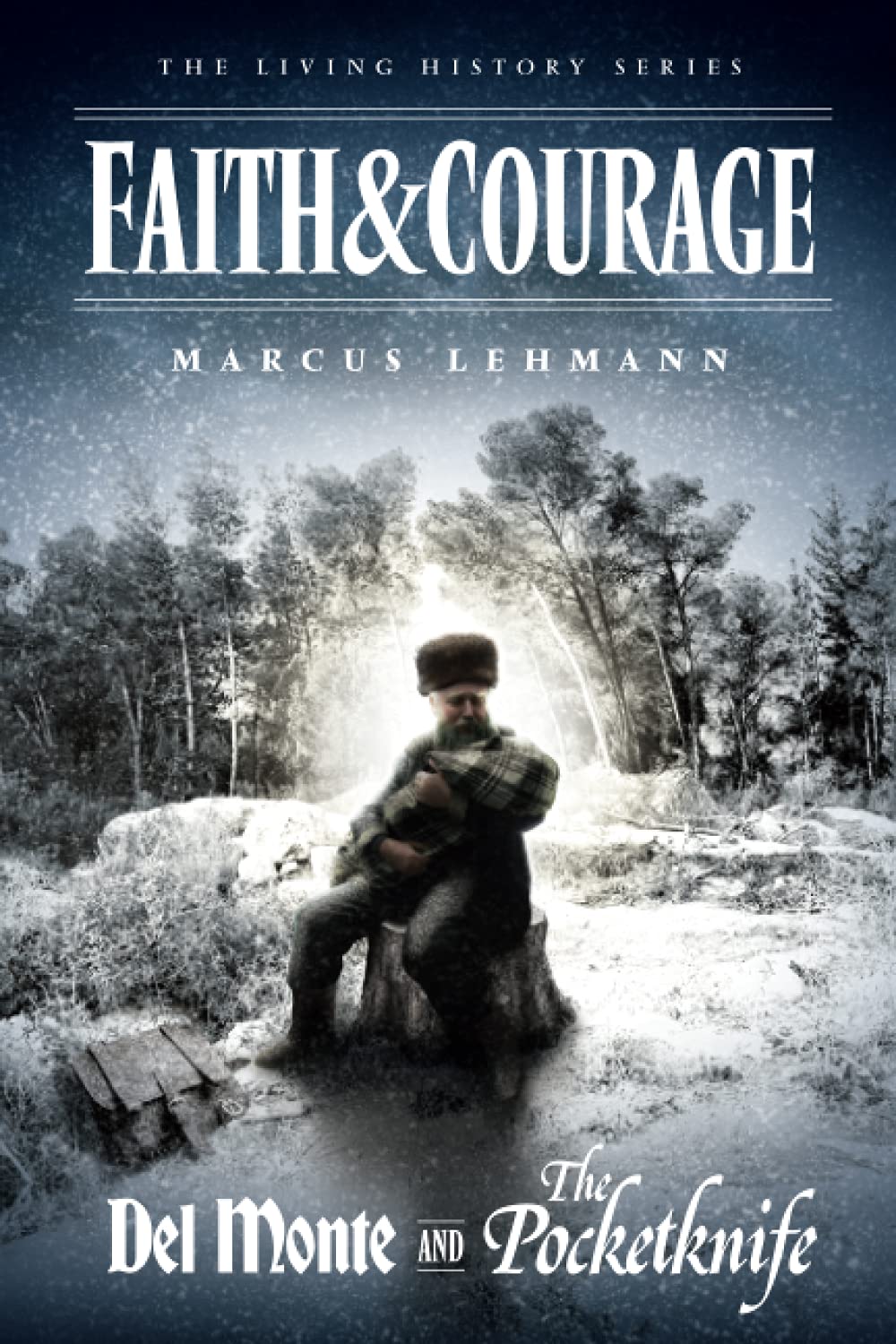 Faith and Courage; Plus: Del Monte and The Pocketknife