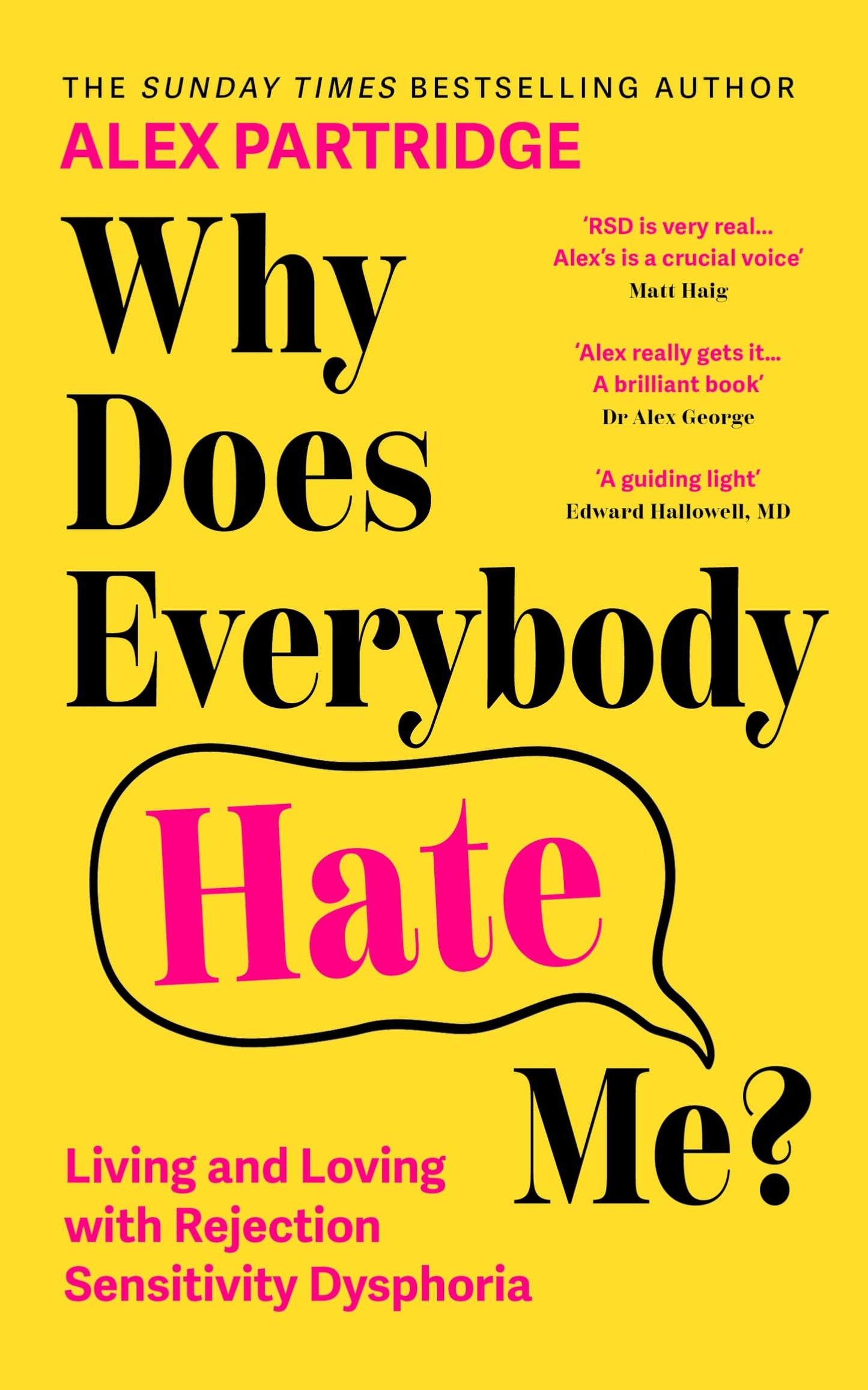 Why Does Everybody Hate Me?: Living and Loving with Rejection Sensitivity Dysphoria