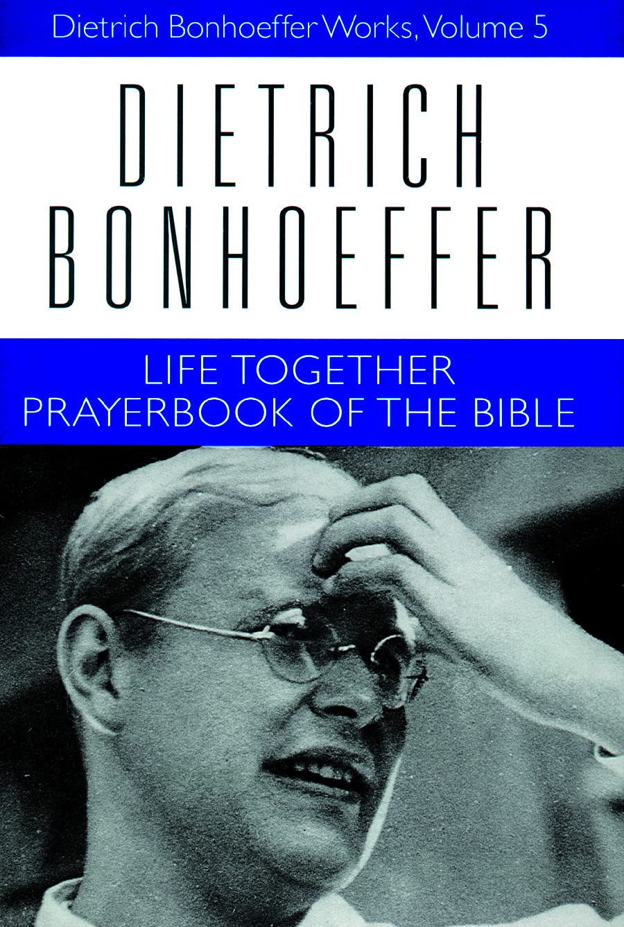 Life Together and Prayerbook of the Bible (Dietrich Bonhoeffer Works)