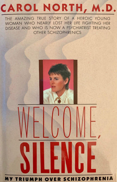 Welcome, Silence: My Triumph over Schizophrenia