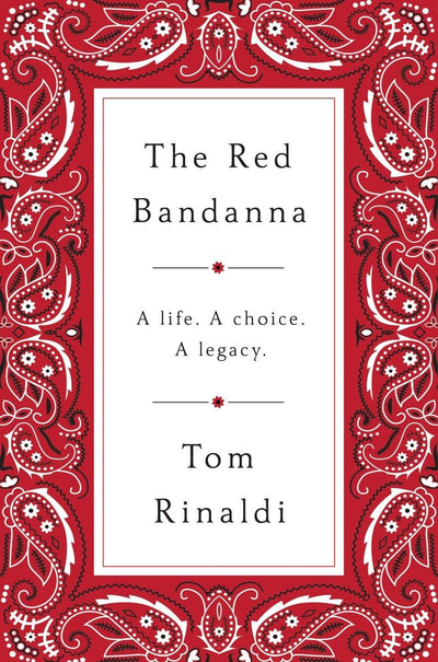 The Red Bandanna: A life, A Choice, A Legacy