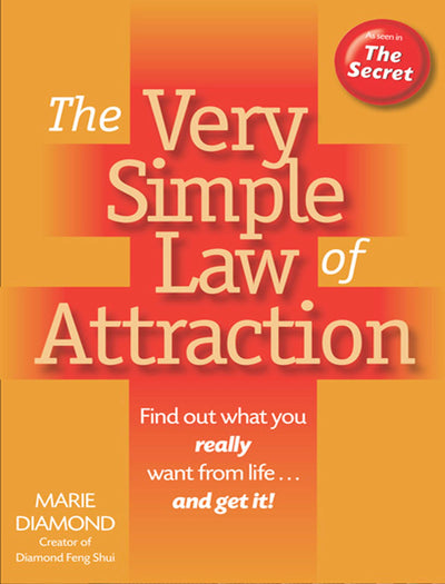 The Very Simple Law of Attraction: Find Out What You Really Want from Life . . . and Get It!: Find Out What You Really Want from Life . . . and Get It!
