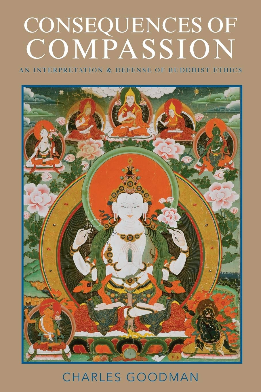 Consequences of Compassion: An Interpretation and Defense of Buddhist Ethics