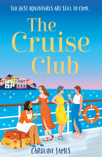 The Cruise Club: Escape on a holiday like no other in a sizzling new read for 2025 from the #1 bestseller, filled with sunshine, romance and just a little bit of mischief!