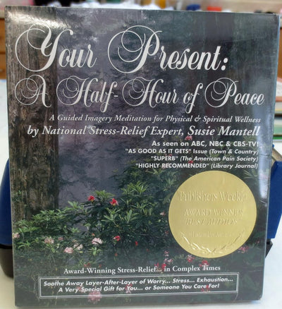 Your Present: A Half-Hour of Peace: A Guided Imagery Meditation for Physical & Spiritual Wellness