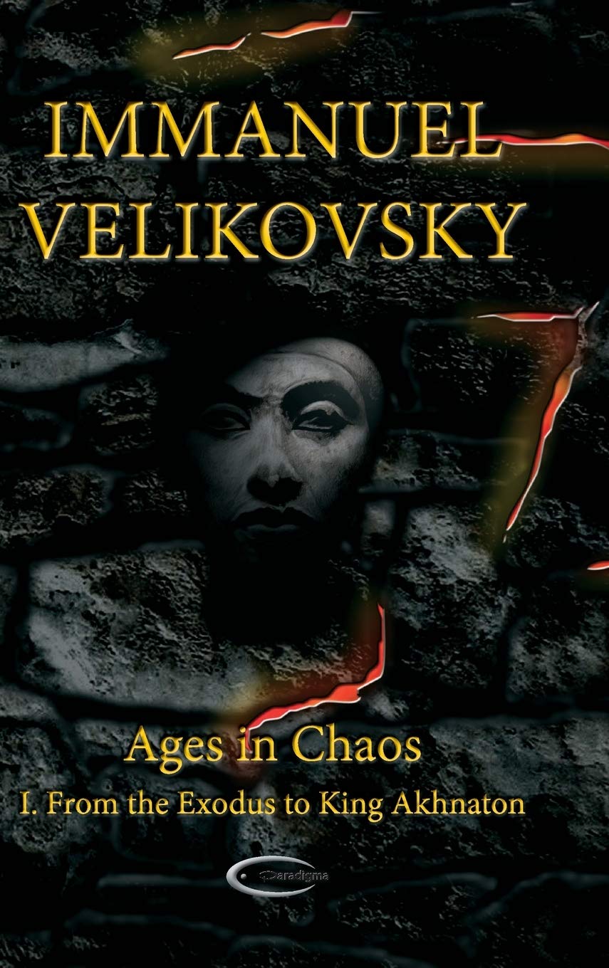 Ages in Chaos I: From the Exodus to King Akhnaton